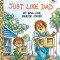 Just Like Dad