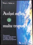 ACELASI SUFLET, MULTE TRUPURI. DESCOPERITI PUTEREA VINDECATOARE A VIETILOR VIITOARE, PRIN INTERMEDIUL HIPNO-344162