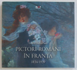Gabriel Badea-Paun - Pictori romani in Franta 1834-1939 artisti 250 ill. RARA
