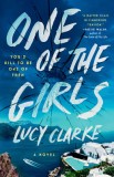 Carte One of the Girls de Lucy Clarke - Thriller psihologic, Mister, Bachelorette, Insula Grecească, Engleză
