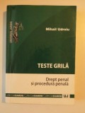 TESTE GRILA DREPT PENAL SI PROCEDURA PENALA de MIHAIL UDROIU , BUCURESTI 2011