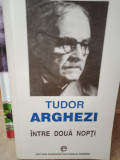 Tudor Arghezi - Intre doua nopti (1994)