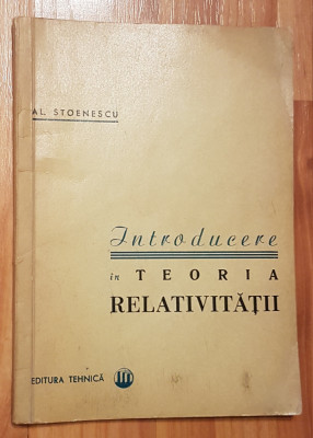 Introducere in teoria relativitatii de Al. Stoenescu foto