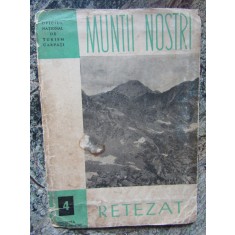 MUNTII RETEZAT, COLECTIA MUNTII NOSTRI NR 4. ONT CARPATI - contine harta