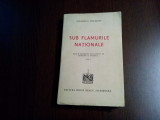 SUB FLAMURILE NATIONALE - Vol. I - Octavian C. Taslauanu - Sighisoara, 1935