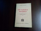 SUB FLAMURILE NATIONALE - Vol. I - Octavian C. Taslauanu - Sighisoara, 1935, Alta editura