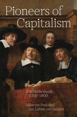 Pioneers of Capitalism: The Netherlands 1000-1800 foto