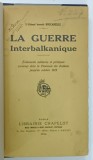 LA GUERRE INTERBALKANIQUE par Lt- colonel brevete BOUCABEILLE , 1914