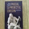 Pierre Manent - Pascal si proiectul crestin