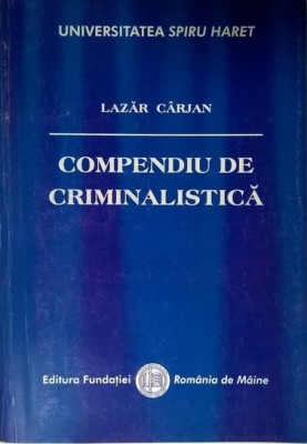 Compendiu de criminalistica Lazar Carjan foto