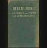 Cumpara ieftin DIE LIEBEN HEILIGEN ALS FREUNDE UND F&Uuml;HRER DES KOMMUNIONKINDES