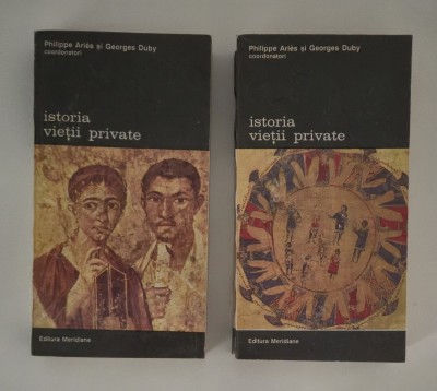 Philippe Aries Georges Duby Istoria vietii private Volumele 1 si 2 foto