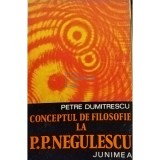Petre Dumitrescu - Conceptul de filosofie la P. P. Negulescu (Editia: 1975)