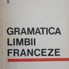 GRAMATICA LIMBII FRANCEZE-ANCA COSACEANU, MICAELA SLAVESCU