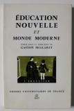 EDUCATION NOUVELLE ET MONDE MODERNE , sous la direction de GASTON MIALARET , 1966