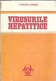 Virusurile hepatitice - Vincent Babes, Editura Academiei 1983