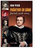 Franturi de gand. Jurnal 1958-2025 - Ion Piso