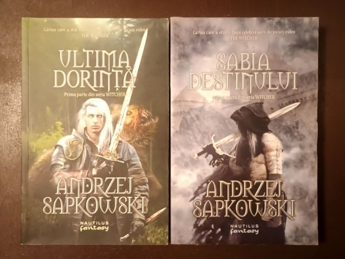 Andrzej Sapkowski - Ultima dorință + Sabia destinului (Prima parte și A doua parte din seria Witcher)