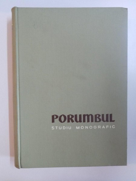 PORUMBUL , STUDIU MONOGRAFIC de TRAIAN SAVULESCU , 1957