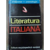 LITERATURA ITALIANA DICTIONAR CRONOLOGIC-NINA FACON, DOINA CONDREA-DERER, ANDREIA VANCI-BIRTOLON-232346