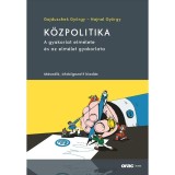 K&ouml;zpolitika - A gyakorlat elm&eacute;lete &eacute;s az elm&eacute;let gyakorlata - Gajduschek Gy&ouml;rgy