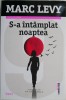 S-a &icirc;nt&acirc;mplat noaptea - Marc Levy, Roman Beletristică