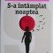 S-a intamplat noaptea &ndash; Marc Levy