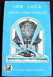 Ion Luca - Jertfa care creeaza, eseuri rationalism crestinism individualism