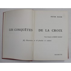 LES CONQUETES DE LA CROIX par PETER BAMM , 365 ILLUSTRATIONS ET 18 PLANCHES EN COULEURS , 1960