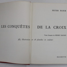 LES CONQUETES DE LA CROIX par PETER BAMM , 365 ILLUSTRATIONS ET 18 PLANCHES EN COULEURS , 1960