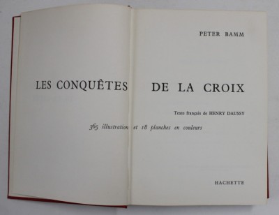LES CONQUETES DE LA CROIX par PETER BAMM , 365 ILLUSTRATIONS ET 18 PLANCHES EN COULEURS , 1960 foto