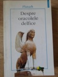 Despre Oracolele Delfice - Plutarh, Polirom 2004, Filosofie, Plural Clasic, Limba Romana