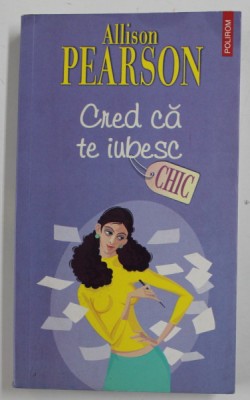 CRED CA TE IUBESC de ALLISON PEARSON , 2010 foto