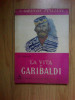 A1 La vita di Garibaldi - A. Gabrielli