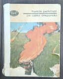 Francis Parkman - Pe calea Oregonului