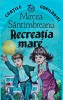 Recreatia Mare - Mircea Santimbreanu, 1996, Editura Ion Creanga, Coperta Brosata, 157 pagini, Stare Foarte Buna