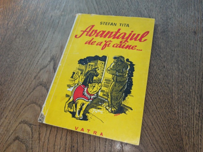 AVANTAJUL DE A FI CAINE - STEFAN TITA, CCA 1944
