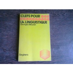 CLEFS POUR LA LINGUISTIQUE - GEORGES MOUNIN (CARTE IN LIMBA FRANCEZA)