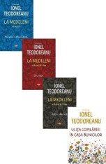 Pachet 4 carti: Ionel Teodoreanu. La Medeleni 3 Vol. + Ulita copilariei. In casa bunicilor - Ionel Teodoreanu