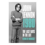 Cumpara ieftin John Lennon 1980 The Last Days in the Life