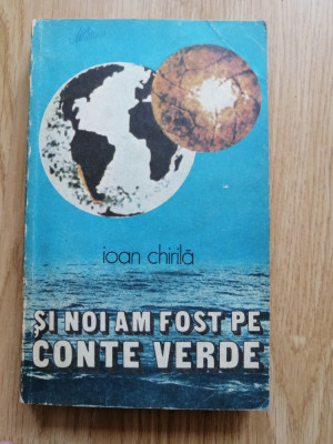 Ioan Chirila - Si noi am fost pe Conte Verde - Povestea Mondialelor fotbalului foto