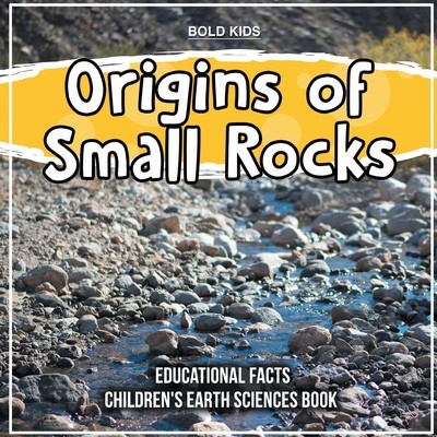 Origins of Small Rocks Educational Facts Children&amp;#039;s Earth Sciences Book foto