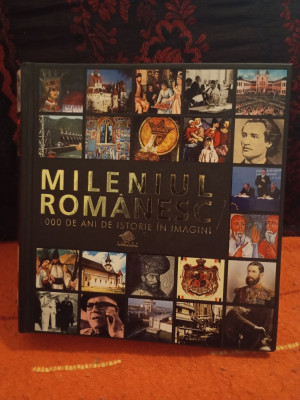 Mileniul romanesc.1000 de ani de istorie in imagini foto