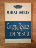 CIVILIZATIA ROMANILOR IN VIZIUNEA LUI EMINESCU de MIHAI DORIN , 1998