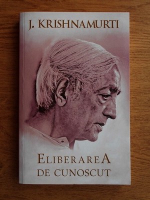 Jiddu Krishnamurti - Eliberarea de cunoscut foto