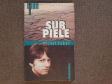 SUB PIELE Michel Faber Roman Carti Beletristica Editura Humanitas Colectia Raftul intai 2005 260 pagini Stare buna