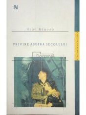 Rene Remond - Privire asupra secolului (Editia: 2008) foto