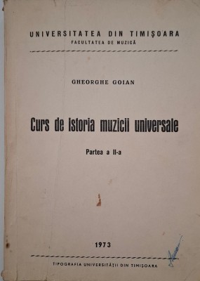 Curs de istoria muzicii universale (Partea a II-a) - Gheorghe Goian foto