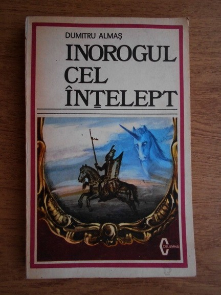 Dumitru Almas - Inorogul cel intelept