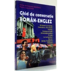 GHID DE CONVERSATIE ROMAN-ENGLEZ de ALINA-ANTOANELA STEFANESCU, RADU LUPULEASA , 2001